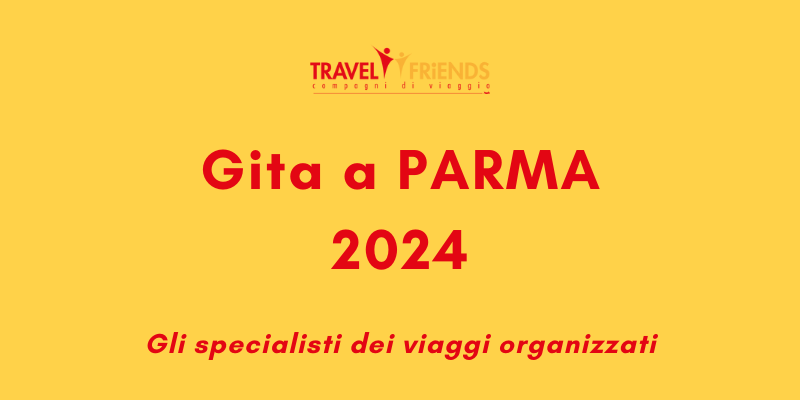 Gita a Parma 2024
