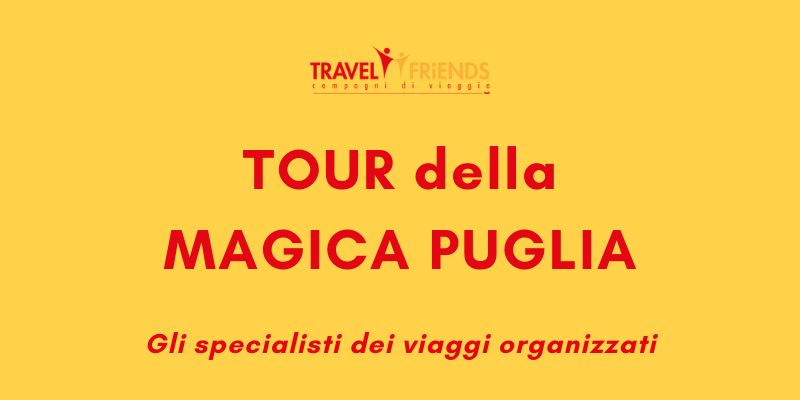 Tour magica Puglia