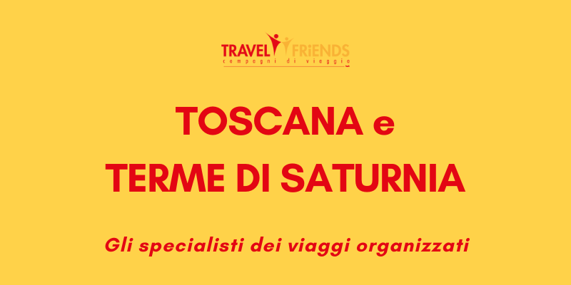 Toscana e Terme Saturnia